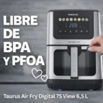 Análisis real de la Taurus 7S View 6,5 L capacidad, rendimiento y si merece la pena frente a otras airfryer familiares